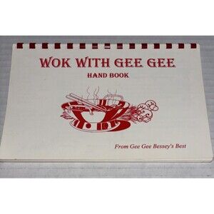 Wok With Gee Gee  Hand Book Gee Gee Bessey’s Best Recipes Signed Inscribed  2002